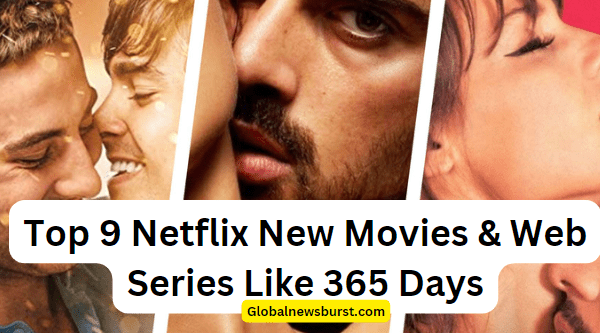 Top 9 Netflix New Movies & Web Series Like 365 Days