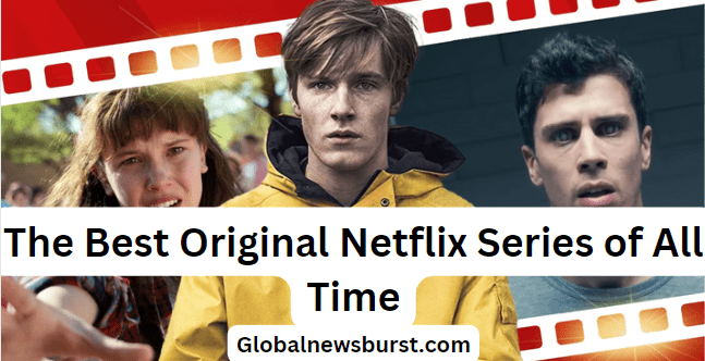 The Best Original Netflix Series of All Time