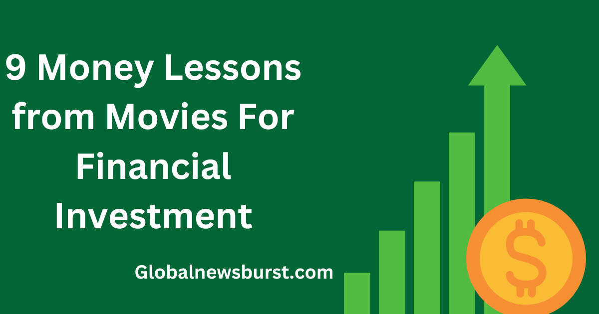 9 Money Lessons from Movies For Financial Investment
